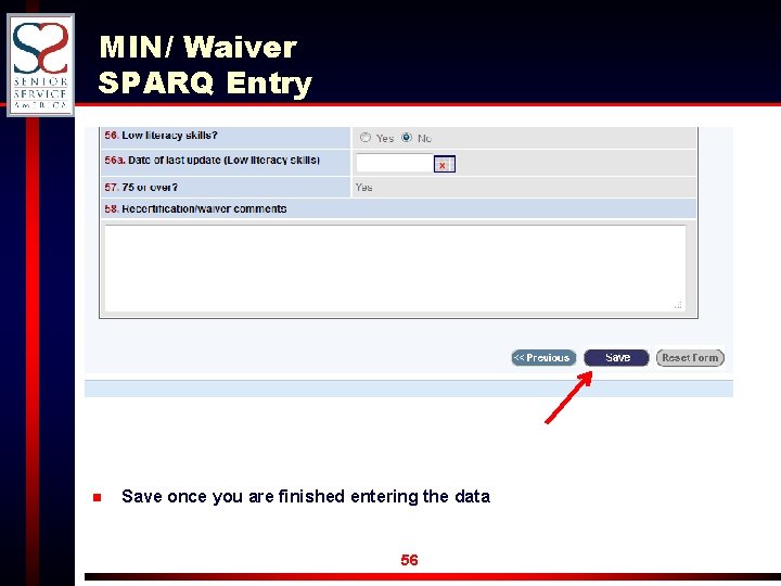 MIN/ Waiver SPARQ Entry n Save once you are finished entering the data 56