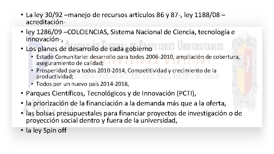 • La ley 30/92 –manejo de recursos artículos 86 y 87 -, ley • La ley 30/92 –manejo de recursos artículos 86 y 87 -, ley