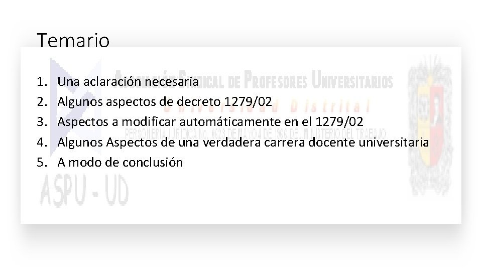 Temario 1. 2. 3. 4. 5. Una aclaración necesaria Algunos aspectos de decreto 1279/02 Temario 1. 2. 3. 4. 5. Una aclaración necesaria Algunos aspectos de decreto 1279/02