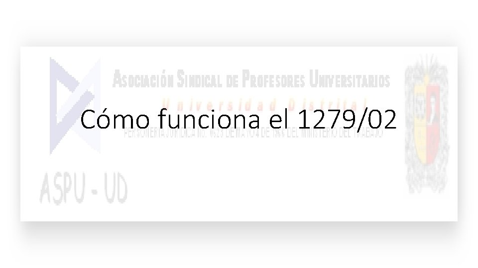 Cómo funciona el 1279/02 Cómo funciona el 1279/02
