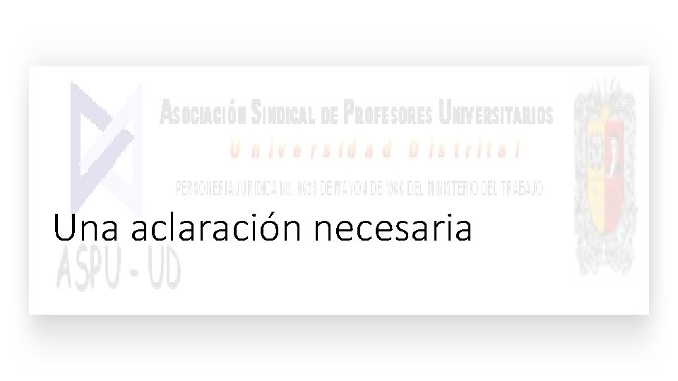 Una aclaración necesaria Una aclaración necesaria
