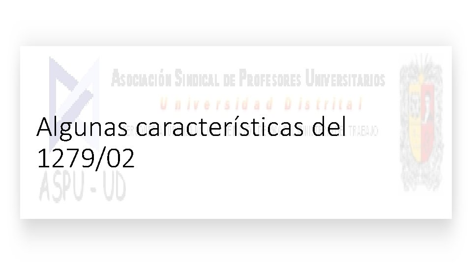 Algunas características del 1279/02 Algunas características del 1279/02