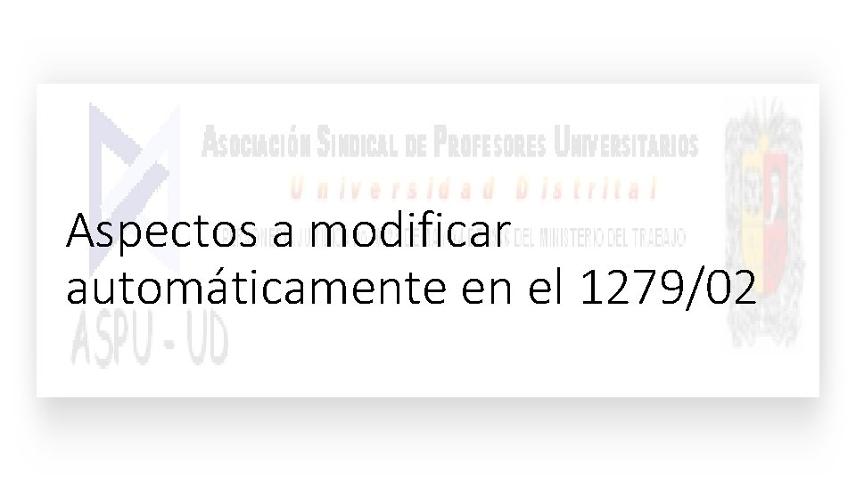 Aspectos a modificar automáticamente en el 1279/02 Aspectos a modificar automáticamente en el 1279/02