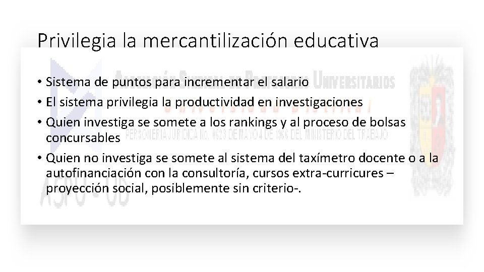 Privilegia la mercantilización educativa • Sistema de puntos para incrementar el salario • El Privilegia la mercantilización educativa • Sistema de puntos para incrementar el salario • El