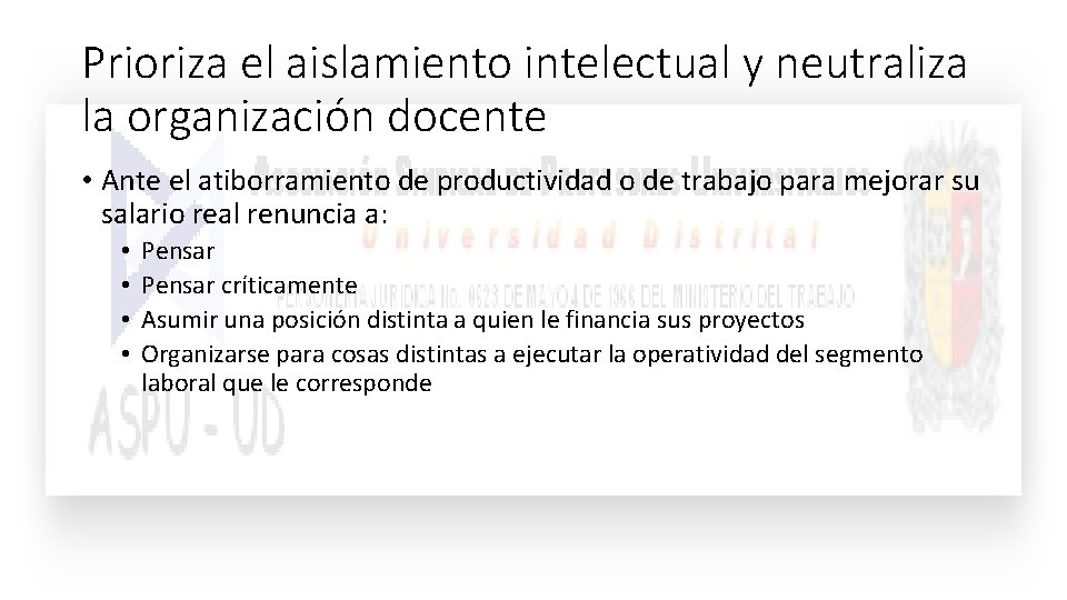 Prioriza el aislamiento intelectual y neutraliza la organización docente • Ante el atiborramiento de Prioriza el aislamiento intelectual y neutraliza la organización docente • Ante el atiborramiento de