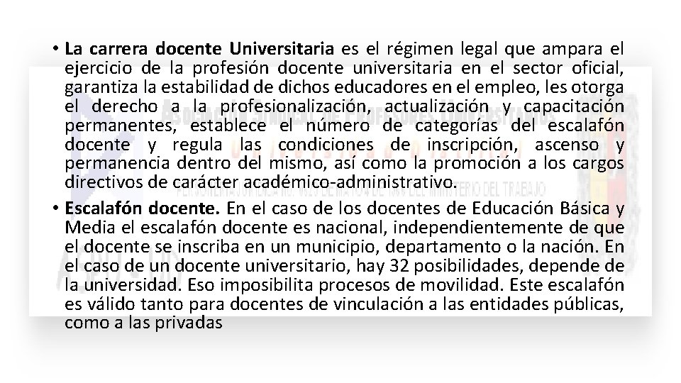 • La carrera docente Universitaria es el régimen legal que ampara el ejercicio • La carrera docente Universitaria es el régimen legal que ampara el ejercicio