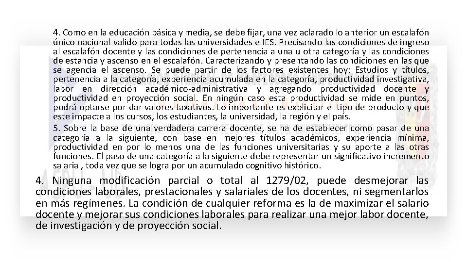 4. Como en la educación básica y media, se debe fijar, una vez aclarado 4. Como en la educación básica y media, se debe fijar, una vez aclarado