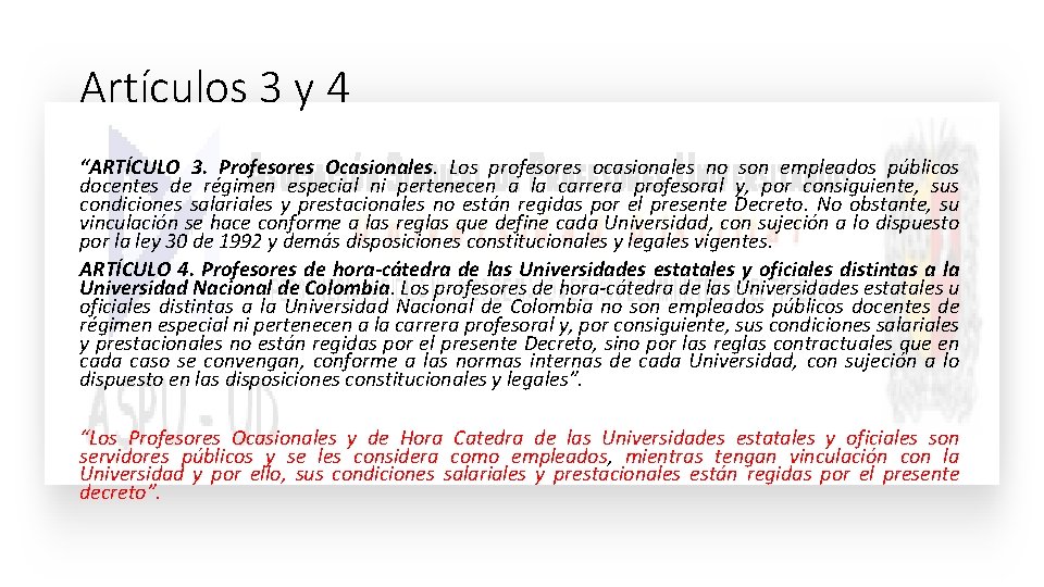 Artículos 3 y 4 “ARTÍCULO 3. Profesores Ocasionales. Los profesores ocasionales no son empleados Artículos 3 y 4 “ARTÍCULO 3. Profesores Ocasionales. Los profesores ocasionales no son empleados
