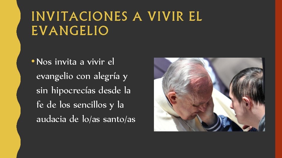 INVITACIONES A VIVIR EL EVANGELIO • Nos invita a vivir el evangelio con alegría INVITACIONES A VIVIR EL EVANGELIO • Nos invita a vivir el evangelio con alegría