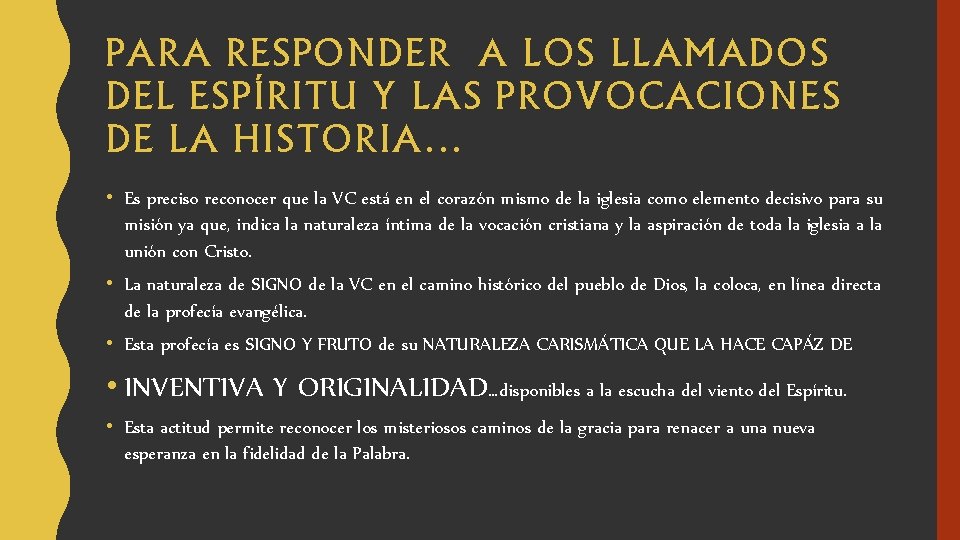 PARA RESPONDER A LOS LLAMADOS DEL ESPÍRITU Y LAS PROVOCACIONES DE LA HISTORIA… • PARA RESPONDER A LOS LLAMADOS DEL ESPÍRITU Y LAS PROVOCACIONES DE LA HISTORIA… •
