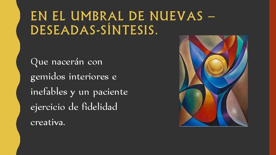 EN EL UMBRAL DE NUEVAS – DESEADAS-SÍNTESIS. Que nacerán con gemidos interiores e inefables EN EL UMBRAL DE NUEVAS – DESEADAS-SÍNTESIS. Que nacerán con gemidos interiores e inefables