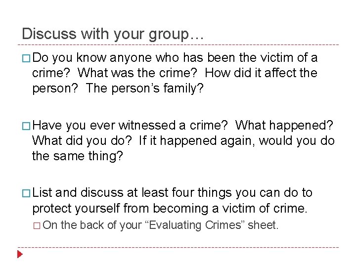 Discuss with your group… � Do you know anyone who has been the victim