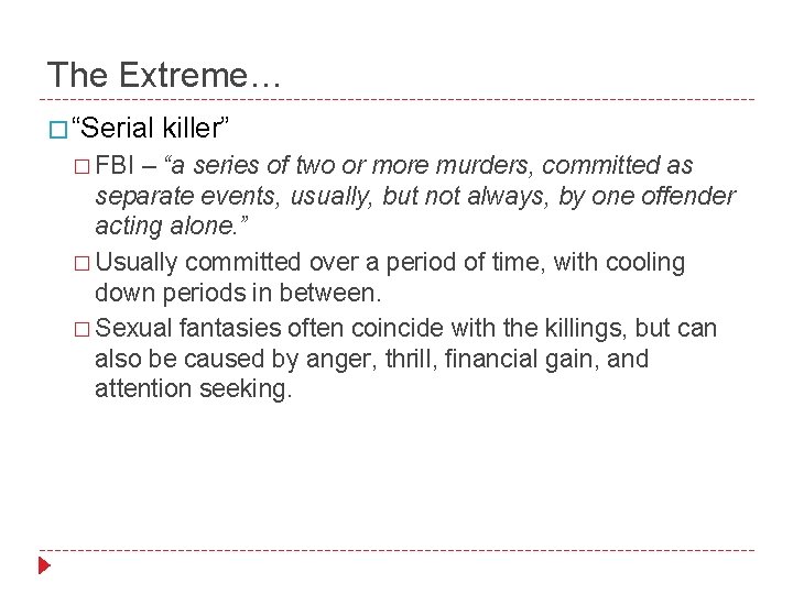The Extreme… � “Serial � FBI killer” – “a series of two or more