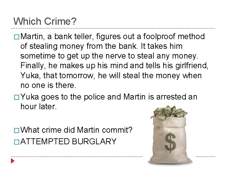 Which Crime? � Martin, a bank teller, figures out a foolproof method of stealing