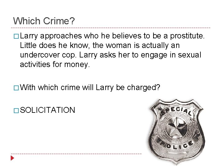 Which Crime? � Larry approaches who he believes to be a prostitute. Little does