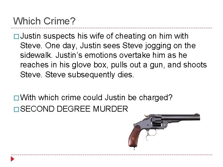 Which Crime? � Justin suspects his wife of cheating on him with Steve. One