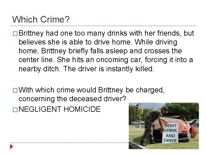 Which Crime? � Brittney had one too many drinks with her friends, but believes