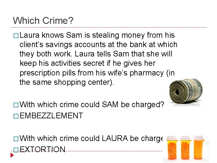 Which Crime? � Laura knows Sam is stealing money from his client’s savings accounts