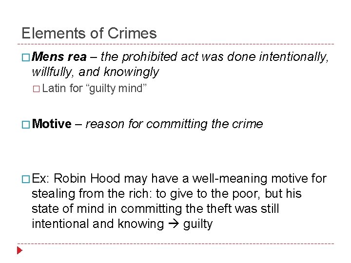 Elements of Crimes � Mens rea – the prohibited act was done intentionally, willfully,