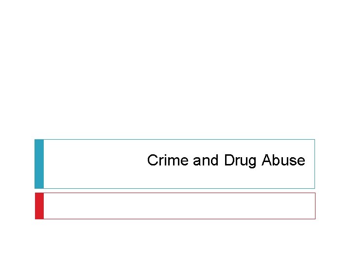 Crime and Drug Abuse 
