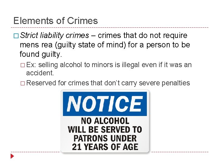 Elements of Crimes � Strict liability crimes – crimes that do not require mens