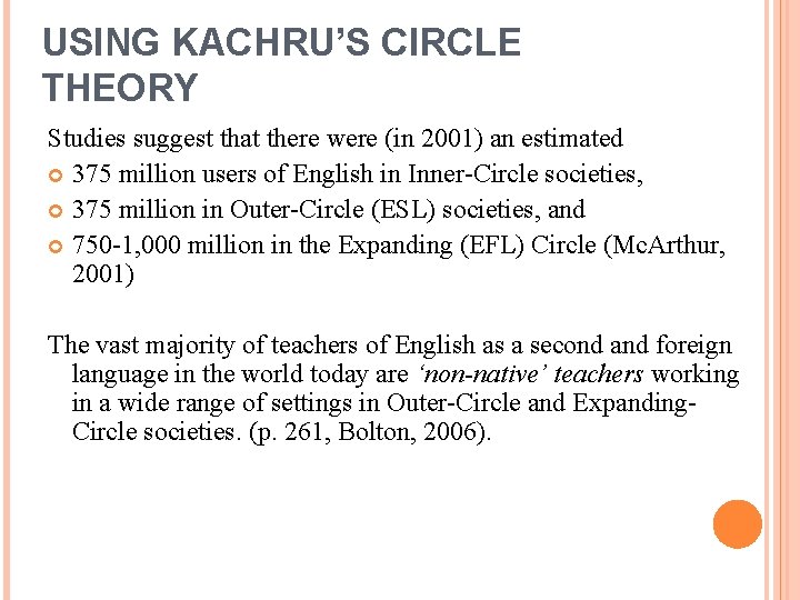 USING KACHRU’S CIRCLE THEORY Studies suggest that there were (in 2001) an estimated 375