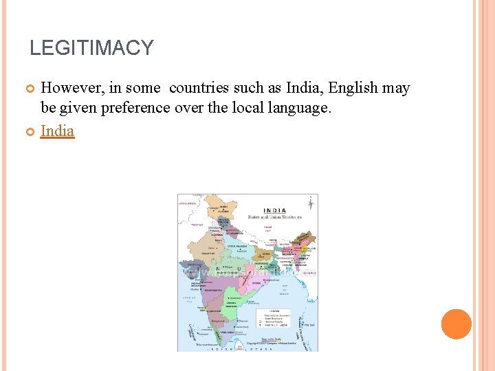 LEGITIMACY However, in some countries such as India, English may be given preference over