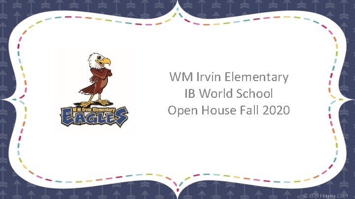 WM Irvin Elementary IB World School Open House Fall 2020 