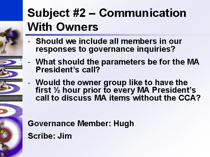 Subject #2 – Communication With Owners - Should we include all members in our