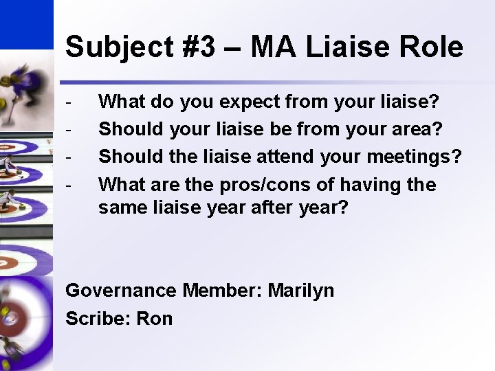Subject #3 – MA Liaise Role - What do you expect from your liaise?