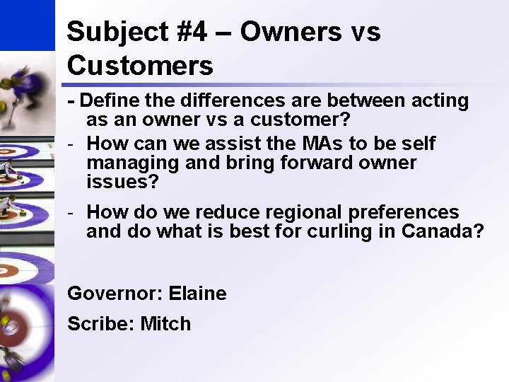 Subject #4 – Owners vs Customers - Define the differences are between acting as