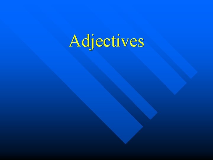 Adjectives 