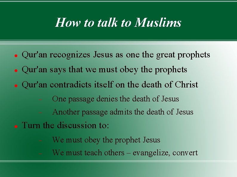 How to talk to Muslims Qur'an recognizes Jesus as one the great prophets Qur'an