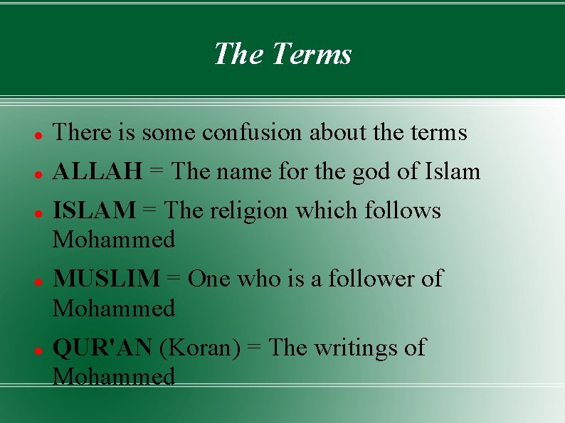 The Terms There is some confusion about the terms ALLAH = The name for