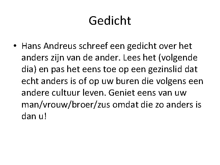 Gedicht • Hans Andreus schreef een gedicht over het anders zijn van de ander.