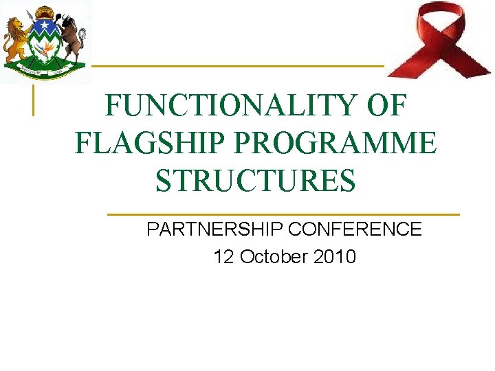 FUNCTIONALITY OF FLAGSHIP PROGRAMME STRUCTURES PARTNERSHIP CONFERENCE 12 October 2010 