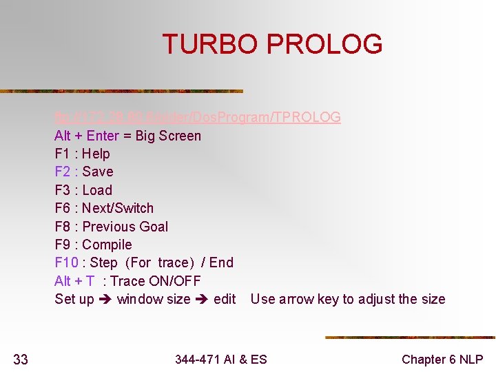 TURBO PROLOG ftp: //172. 28. 80. 6/older/Dos. Program/TPROLOG Alt + Enter = Big Screen