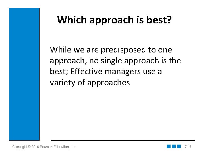 Which approach is best? While we are predisposed to one approach, no single approach