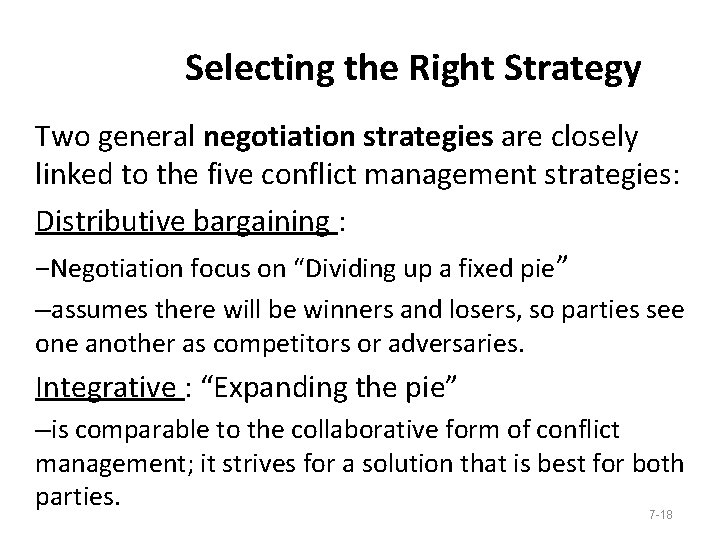Selecting the Right Strategy Two general negotiation strategies are closely linked to the five