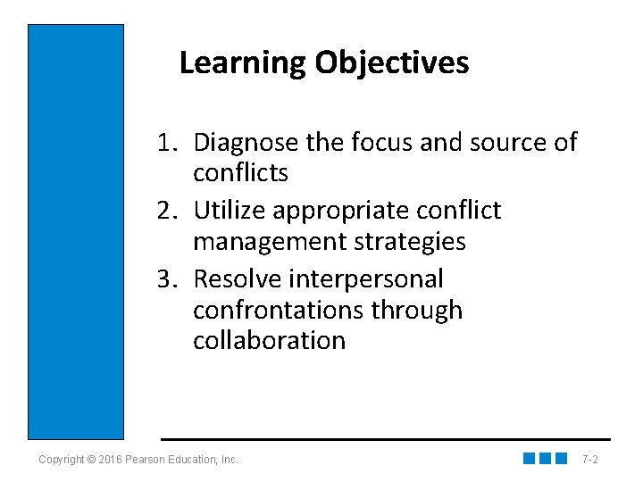 Learning Objectives 1. Diagnose the focus and source of conflicts 2. Utilize appropriate conflict