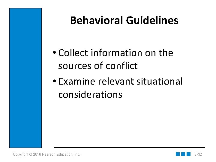 Behavioral Guidelines • Collect information on the sources of conflict • Examine relevant situational