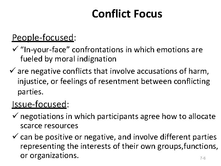 Conflict Focus People-focused: ü “In-your-face” confrontations in which emotions are fueled by moral indignation