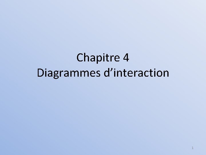 Chapitre 4 Diagrammes d’interaction 1 