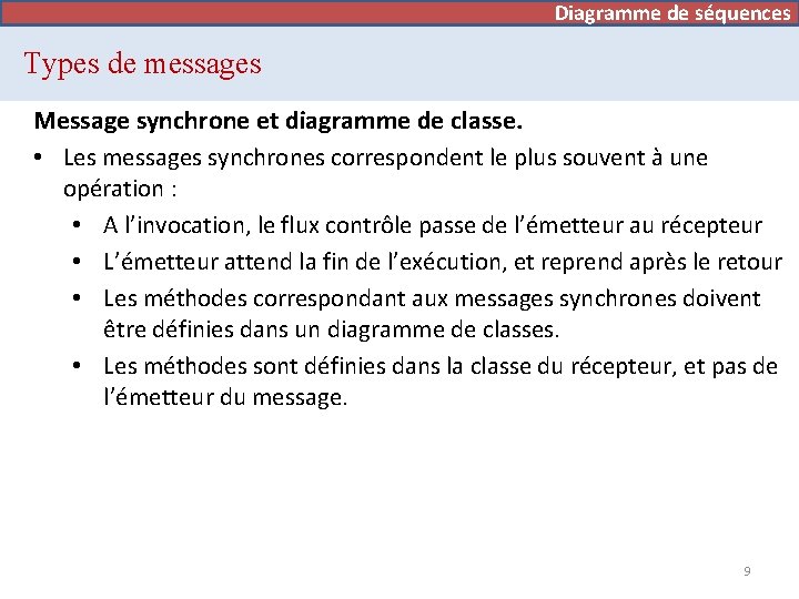 Diagramme de séquences Types de messages Message synchrone et diagramme de classe. • Les