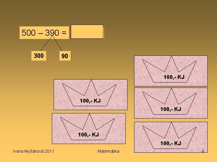 500 – 390 = 300 110 90 100, - KJ 10 KJ 50, -