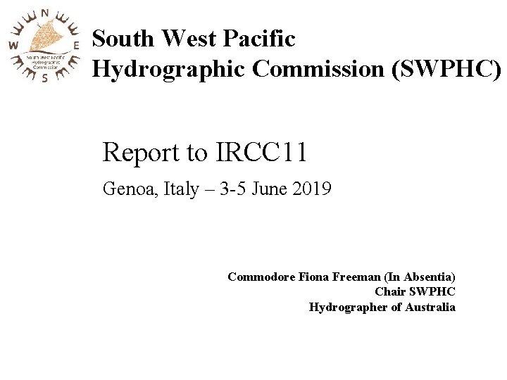 South West Pacific Hydrographic Commission (SWPHC) Report to IRCC 11 Genoa, Italy – 3