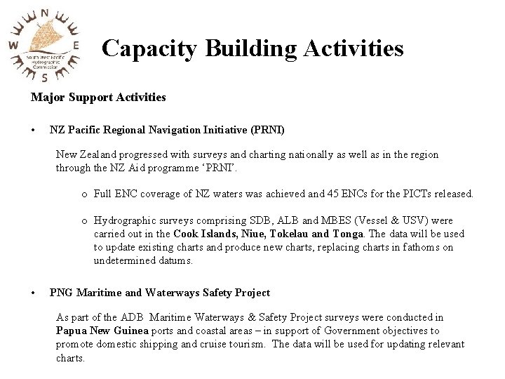 Capacity Building Activities Major Support Activities • NZ Pacific Regional Navigation Initiative (PRNI) New