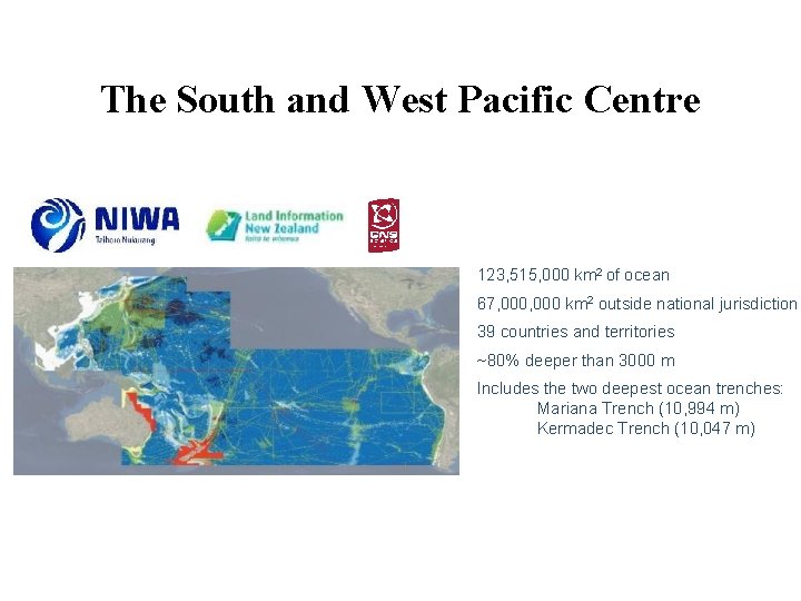The South and West Pacific Centre 123, 515, 000 km 2 of ocean 67,