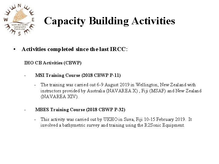 Capacity Building Activities • Activities completed since the last IRCC: IHO CB Activities (CBWP)
