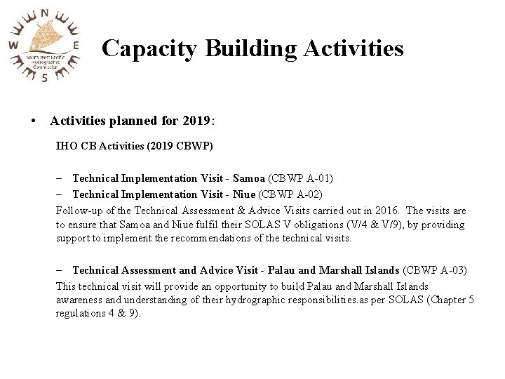 Capacity Building Activities • Activities planned for 2019: IHO CB Activities (2019 CBWP) –